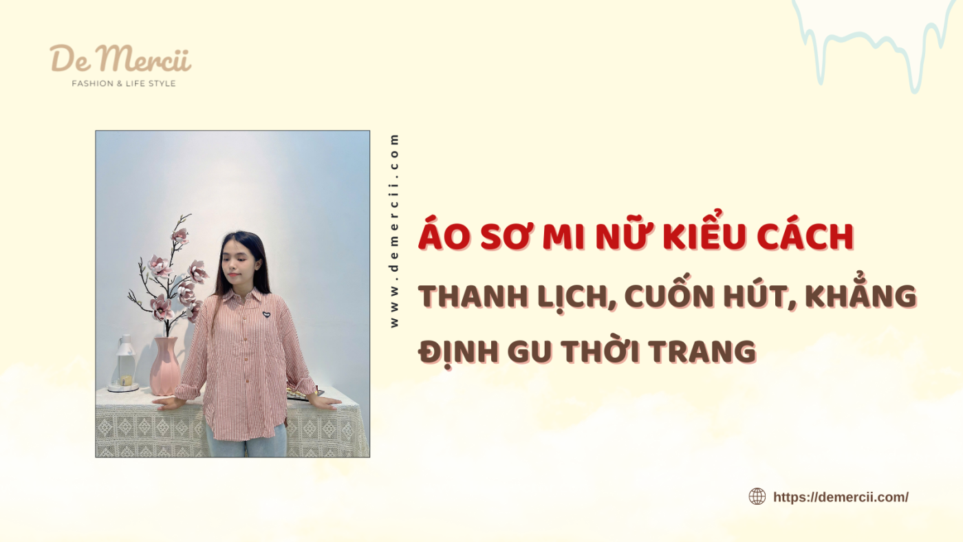 Thanh Lịch, Cuốn Hút, Khẳng Định Gu Thời Trang