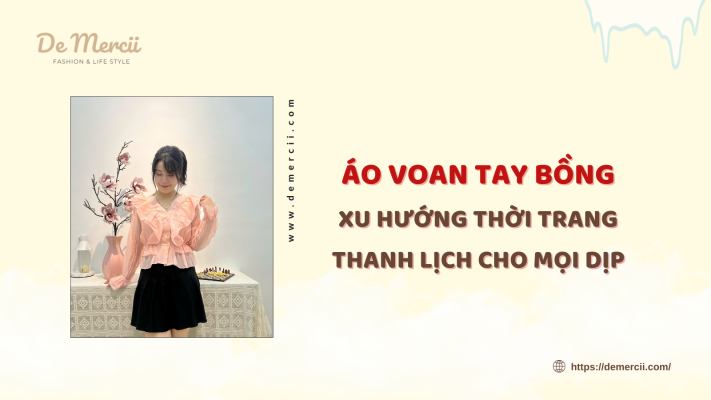 Áo Voan Tay Bồng: Xu Hướng Thời Trang Thanh Lịch Cho Mọi Dịp