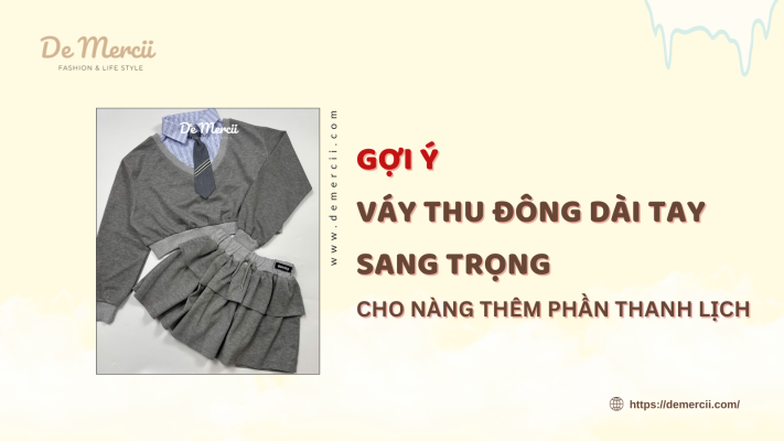 Gợi Ý Váy Thu Đông Dài Tay Sang Trọng Cho Nàng Thêm Phần Thanh Lịch