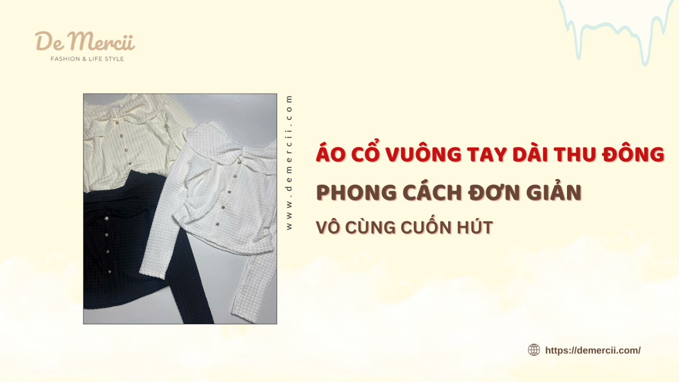 Áo Cổ Vuông Tay Dài Thu Đông